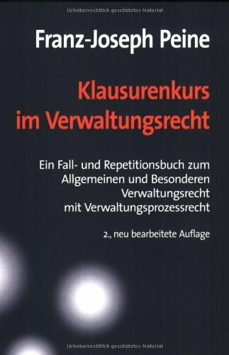 Klausurenkurs im Verwaltungsrecht: Ein Fall- und Repetitionsbuch zum Allgemeinen und Besonderen Verwaltungsrecht mit Verwaltungsprozessrecht