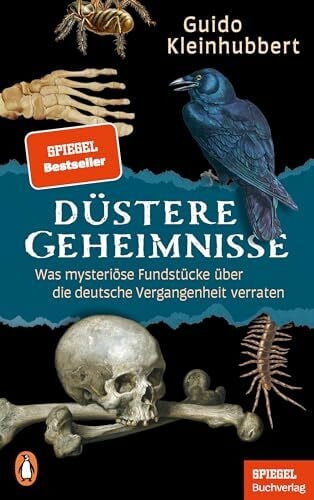 Düstere Geheimnisse: Was mysteriöse Fundstücke über die deutsche Vergangenheit verraten - Ein SPIEGEL-Buch - Wunderschön veredelt & mit zahlreichen Abbildungen