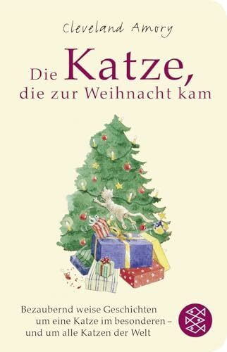 Die Katze, die zur Weihnacht kam: Eine bezaubernd weise Geschichte um eine Katze im Besonderen - und um alle Katzen der Welt (Fischer Taschenbibliothek)