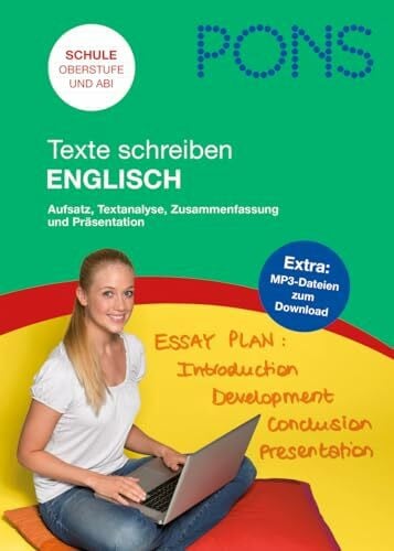PONS Texte schreiben Englisch: Aufsatz, Textanalyse, Zusammenfassung, Präsentation für Oberstufe und Abitur: Aufsatz, Textanalyse, Zusammenfassung und Präsentation