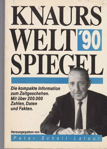 Knaurs Weltspiegel '90: Fakten - Daten - Tabellen - Bilder (Knaur Taschenbücher. Nachschlagewerke)