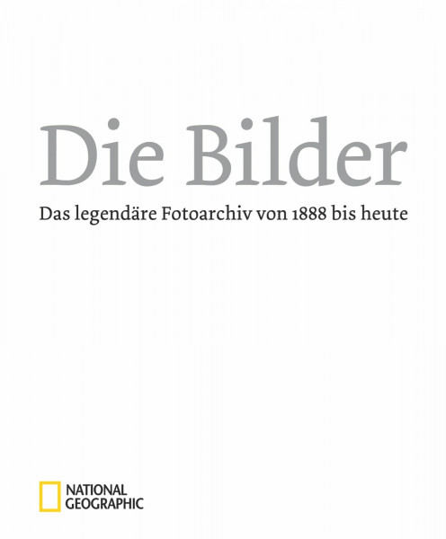 Die Bilder: Das legendäre Fotoarchiv von 1888 bis heute