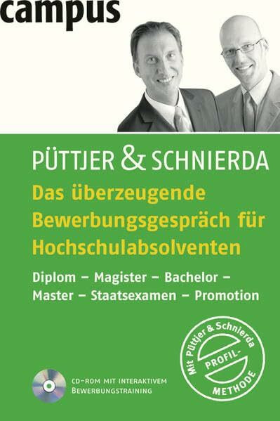 Das überzeugende Bewerbungsgespräch für Hochschulabsolventen: Diplom - Magister - Bachelor - Master - Staatsexamen - Promotion