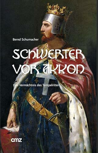 Schwerter vor Akkon: Das Vermächtnis des Templers. Roman