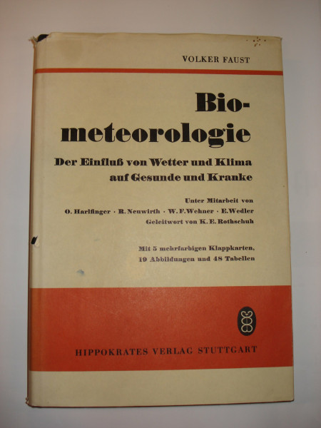 Biometeorologie. Der Einfluß von Wetter und Klima auf Gesunde und Kranke