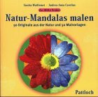 Zur Mitte finden. Natur- Mandalas malen. 50 Originale aus der Natur und 50 Malvorlagen