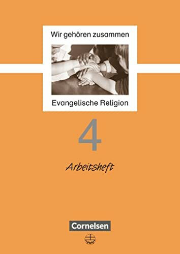 Wir gehören zusammen, 4. Schuljahr: Arbeitsheft (Wir gehören zusammen, Band 4: 4. Schuljahr)