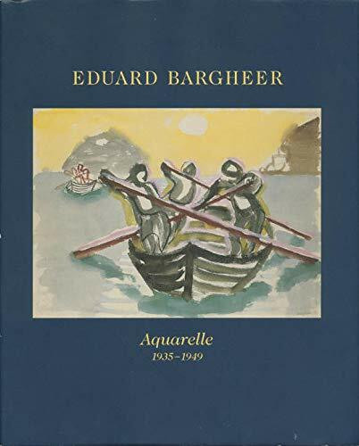 Eduard Bargheer Aquarelle 1935-1947