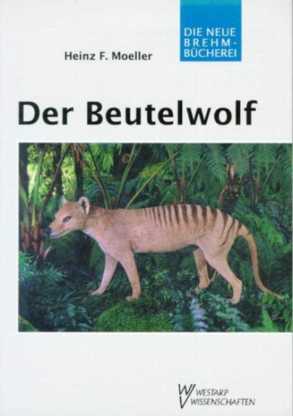 Der Beutelwolf: Thylacinus cynocephalus