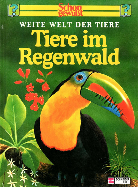 Schon gewusst. Weite Welt der Tiere / Tiere im Regenwald