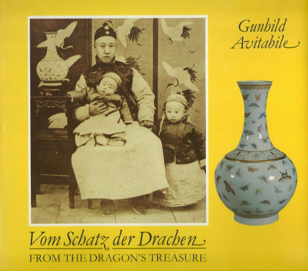 Vom Schatz des Drachen. From the Dragon's Treasure: Chinese Porcelain from the 19th and 20th centuries in the Weishaupt Collection. deutsch/english: ... Centuries in the Weishaupt Collection