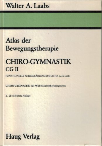 Atlas der Bewegungstherapie Chirogymnastik CGII