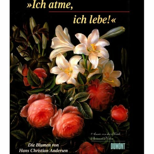 "Ich atme, ich lebe". Die Blumen von Hans Christian Andersen