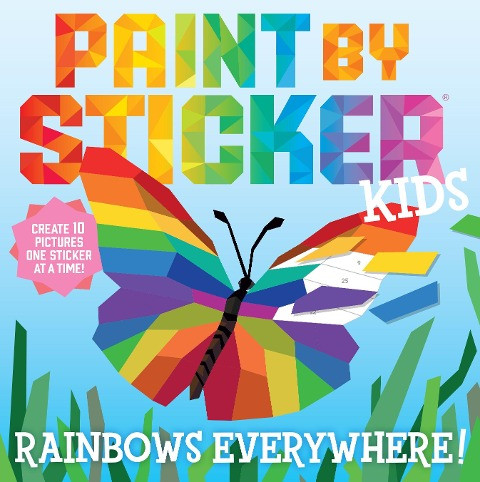 Paint by Sticker Kids: Rainbows Everywhere!