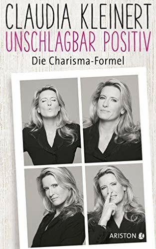 Unschlagbar positiv: Die Charisma-Formel