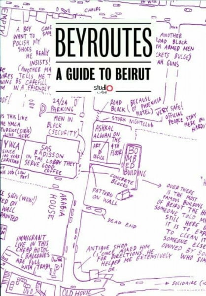 Beyroutes: A Guide to Beirut (Never Walk Alonely Planet, 1)