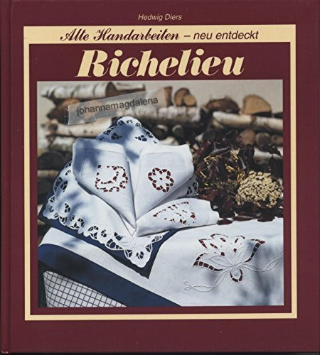Richelieu: Sticken für Anfänger und Profis