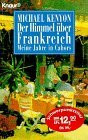 Der Himmel über Frankreich: Meine Jahre in Cahors (Knaur Taschenbücher. Romane, Erzählungen)