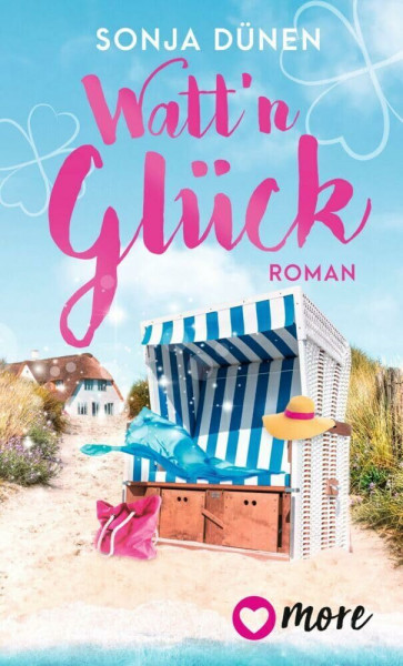 Watt´n Glück: Roman (Wattenmeer und Liebesglück, Band 1)