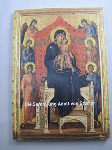 Die Sammlung Adolf von Stürler (Schriftenreihe Kunstmuseum Bern)