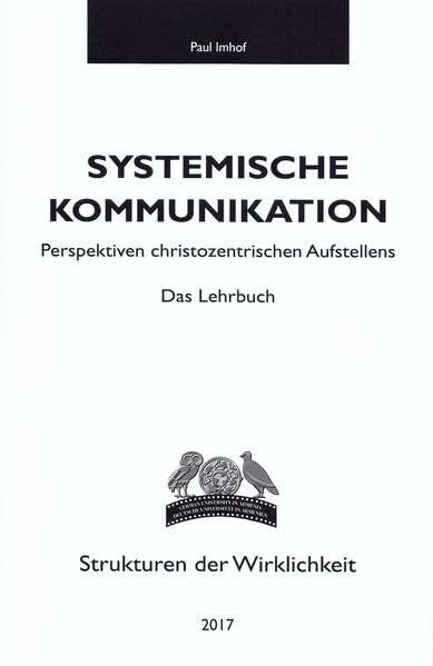 Systemische Kommunikation: Perspektiven christozentrischen Aufstellens (Strukturen der Wirklichkeit)