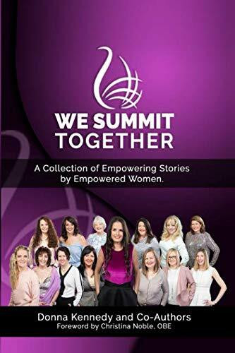 WE Summit Together: A Collection of Empowering Stories by Empowered Women