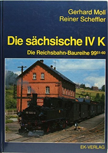 Die sächsische IV K: Die Schmalspur-Dampflokbaureihe 99,51-60