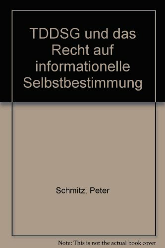 TDDSG und das Recht auf informationelle Selbstbestimmung (Schriftenreihe Information und Recht, Band 12)