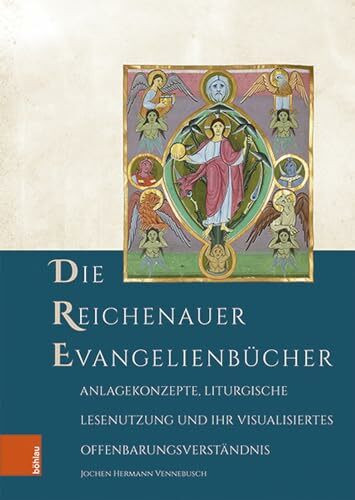 Die Reichenauer EvangelienbŸcher: Anlagekonzepte, liturgische Lesenutzung und ihr visualisiertes Offenbarungsverständnis (Forschungen zu Kunst, Geschichte und Literatur des Mittelalters)