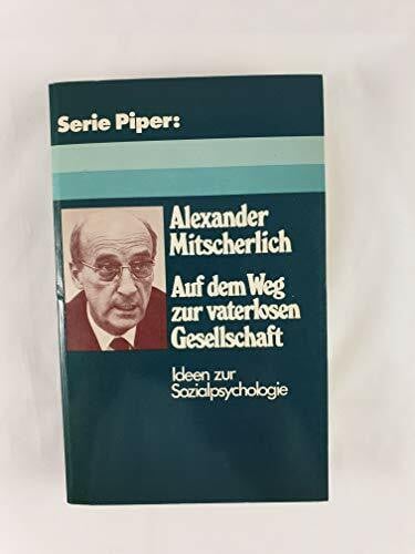 Auf dem Weg zur vaterlosen Gesellschaft. Ideen zur Sozialpsychologie