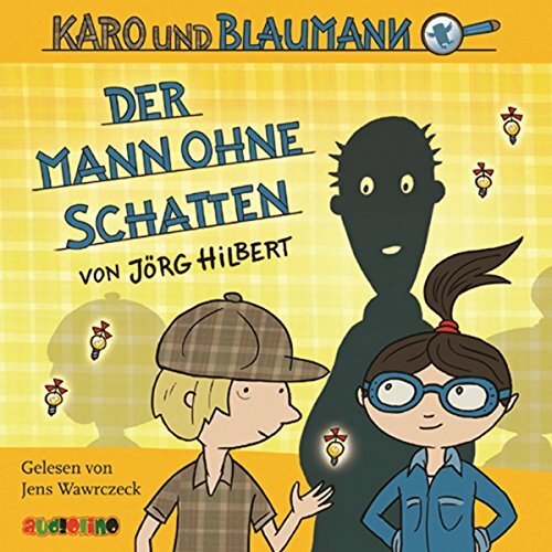 Karo und Blaumann 02. Der Mann ohne Schatten: Lesung Karo und Blaumann 02. Der Mann ohne Schatten: Lesung