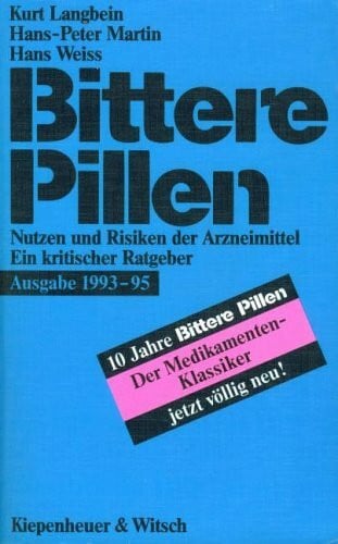 Bittere Pillen: Nutzen und Risiken der Arzneimittel. Ein kritischer Ratgeber