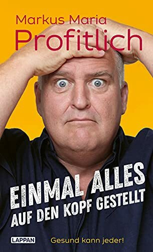 Einmal alles auf den Kopf gestellt: Gesund kann jeder | Ein lustiges Buch über den Umgang mit Parkinson und anderen Krankheiten