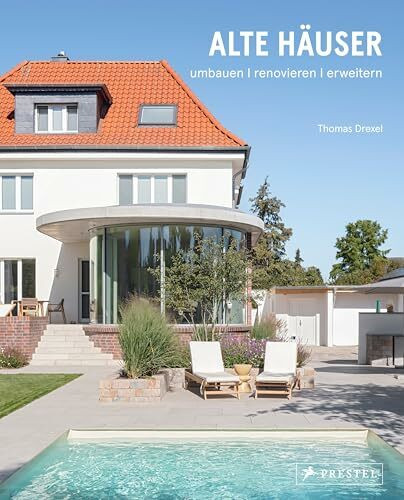 Alte Häuser. Umbauen, renovieren, erweitern: 27 vorbildhafte Projekte: Einfamilienhäuser, Bauern- und Dorfhäuser, Stadthäuser, Umnutzungen. Mit 200 Farbabbildungen und 60 Grundrissen