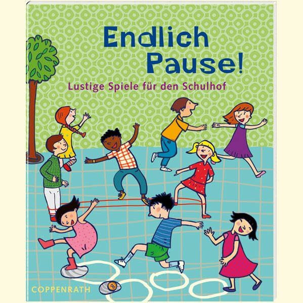 Endlich Pause!: Lustige Spiele für den Schulhof (Verkaufseinheit) (Kreativ- und Sachbücher)