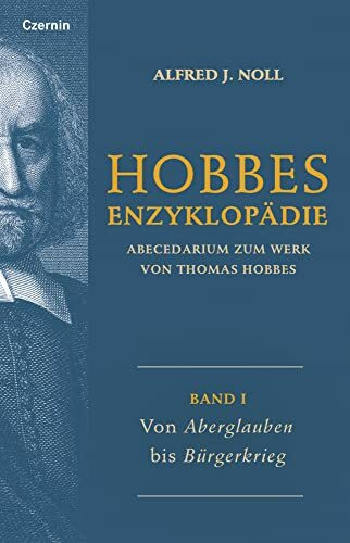 Von Aberglaube bis Bürgerkrieg: Band I (Hobbes-Enzyklopädie: Abecedarium zum Werk von Thomas Hobbes)