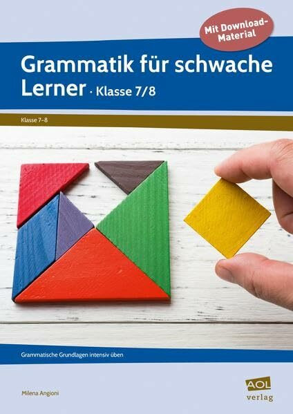 Grammatik für schwache Lerner - Klasse 7/8: Grammatische Grundlagen intensiv üben
