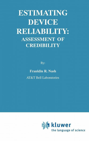 Estimating Device Reliability:: Assessment of Credibility (The Springer International Series in Engineering and Computer Science, 206, Band 206)