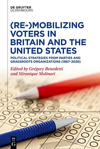 (Re-)Mobilizing Voters in Britain and the United States: Political Strategies from Parties and Grassroots Organisations (1867–2020)
