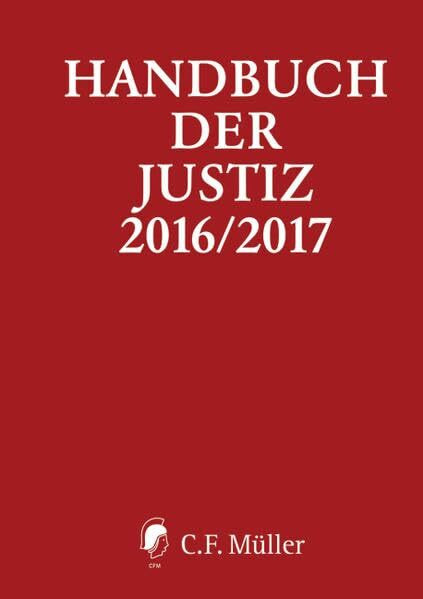 Handbuch der Justiz 2016/2017: Die Träger und Organe der rechtsprechenden Gewalt in der Bundesrepublik Deutschland