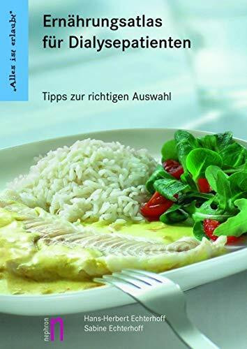 Alles ist erlaubt - Ernährungsatlas und Handbuch für Dialysepatienten