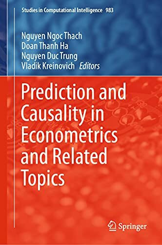 Prediction and Causality in Econometrics and Related Topics (Studies in Computational Intelligence, 983, Band 983)