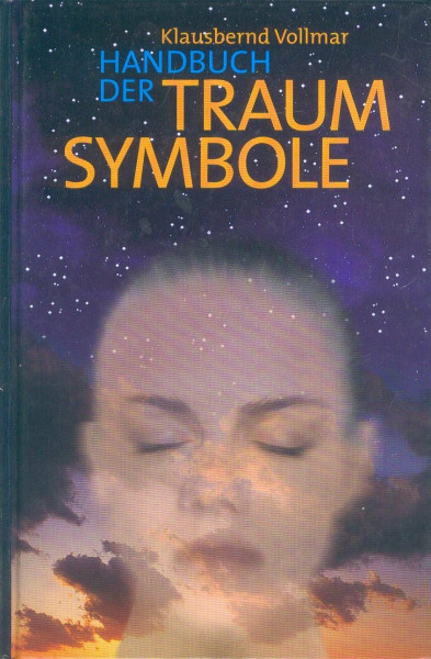 Handbuch der Traumsymbole. Traum-Symbole von A - Z