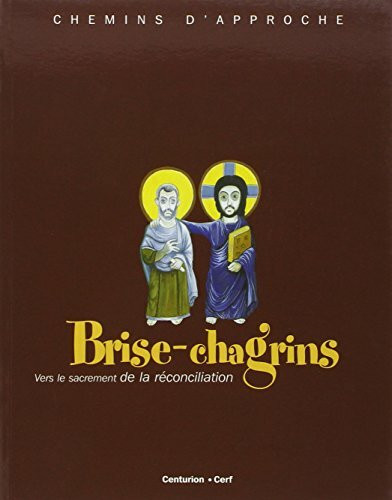 BRISE CHAGRINS: Mon livret-compagnon pour le sacrement de la réconciliation