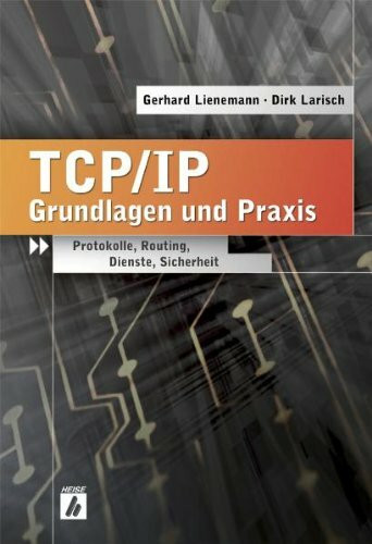 Heise Medien Tcp/Ip - Grundlagen Und Praxis, Protokolle, Routing, Dienste, Sicherheit