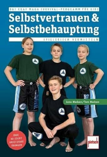 Selbstvertrauen & Selbstbehauptung spielerisch vermitteln: Das Krav Maga Survival-Programm für Kids