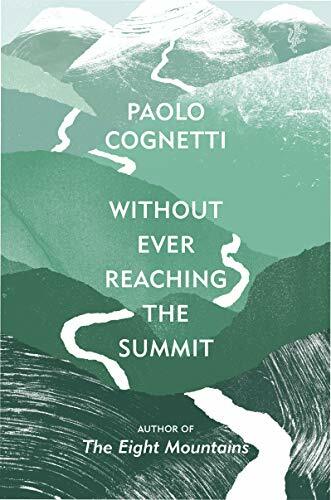 Without Ever Reaching the Summit: A Himalayan Journey Without Ever Reaching the Summit: A Himalayan Journey