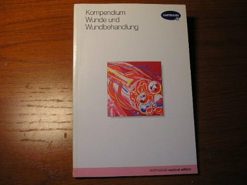 Kompendium Wunde und Wundbehandlung