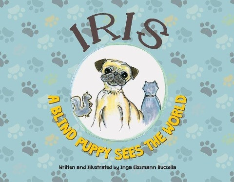 Iris-A Blind Puppy-Sees the World: Volume 1