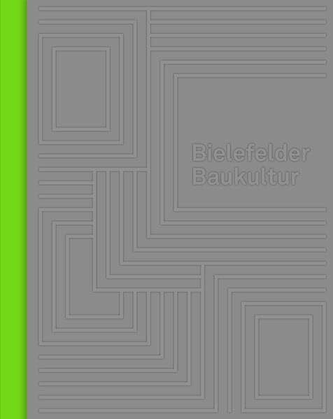 Bielefelder Baukultur in Industrie, Wirtschaft und Dienstleistung 1986-2020